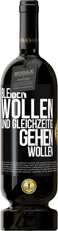 49,95 € Kostenloser Versand | Rotwein Premium Ausgabe MBS® Reserve Bleiben wollen und gleichzeitig gehen wollen Schwarzes Etikett. Anpassbares Etikett Reserve 12 Monate Ernte 2014 Tempranillo