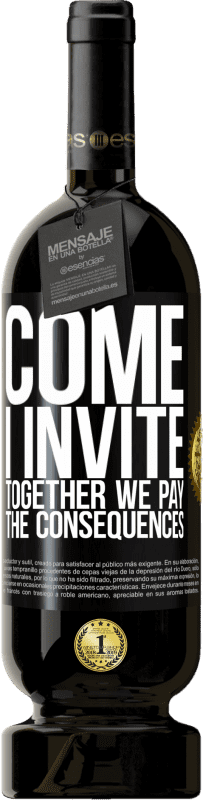 «Come, I invite, together we pay the consequences» Premium Edition MBS® Reserve