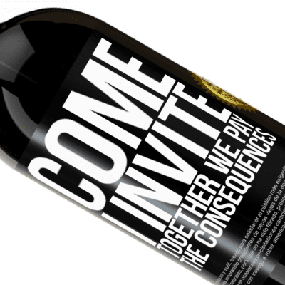 Unique & Personal Expressions. «Come, I invite, together we pay the consequences» Premium Edition MBS® Reserve