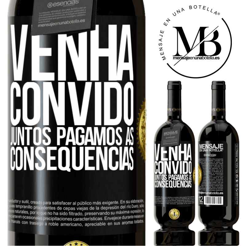 49,95 € Envio grátis | Vinho tinto Edição Premium MBS® Reserva Venha, convido, juntos pagamos as consequências Etiqueta Preta. Etiqueta personalizável Reserva 12 Meses Colheita 2014 Tempranillo