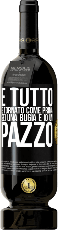 49,95 € Spedizione Gratuita | Vino rosso Edizione Premium MBS® Riserva E tutto è tornato come prima. Sei una bugia e io un pazzo Etichetta Nera. Etichetta personalizzabile Riserva 12 Mesi Raccogliere 2016 Tempranillo