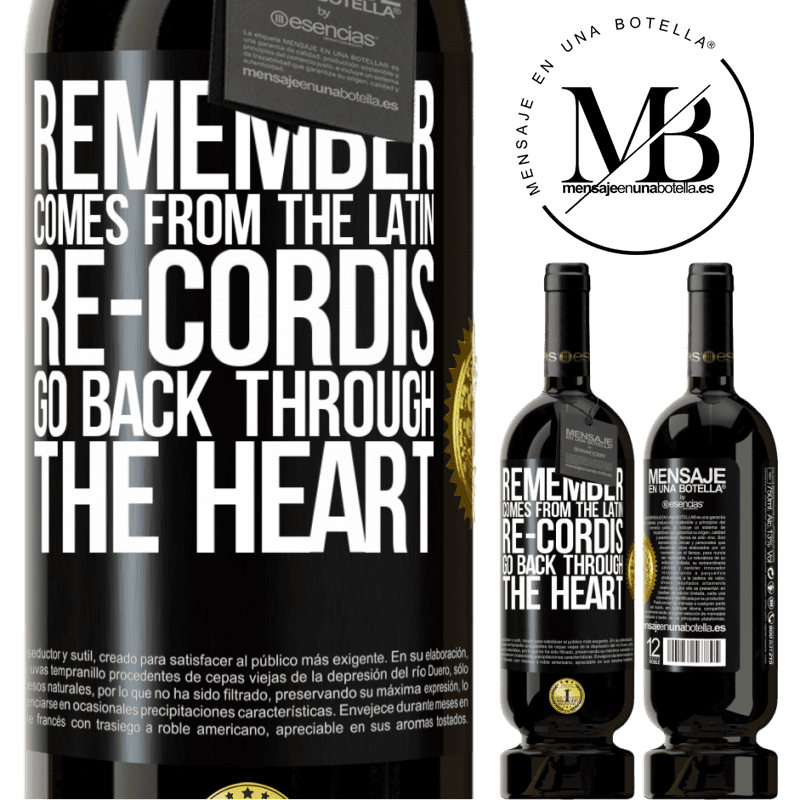 29,95 € Free Shipping | Red Wine Premium Edition MBS® Reserva REMEMBER, from the Latin re-cordis, go back through the heart Black Label. Customizable label Reserva 12 Months Harvest 2014 Tempranillo