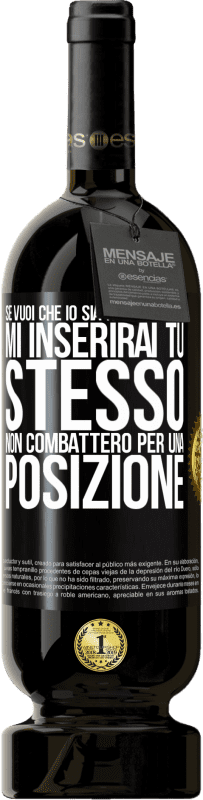 49,95 € | Vino rosso Edizione Premium MBS® Riserva Se mi ami nella tua vita, mi inserirai tu stesso. Non combatterò per una posizione Etichetta Nera. Etichetta personalizzabile Riserva 12 Mesi Raccogliere 2015 Tempranillo