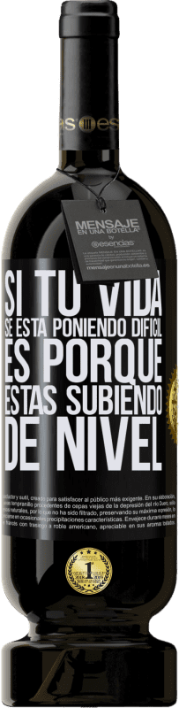 «Si tu vida se está poniendo difícil, es porque estás subiendo de nivel» Edición Premium MBS® Reserva