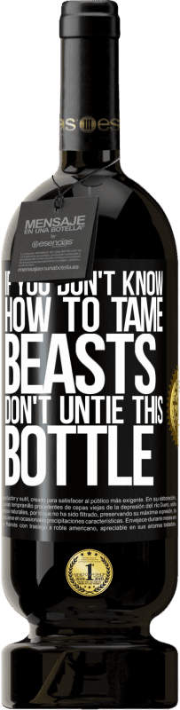 49,95 € | 赤ワイン プレミアム版 MBS® 予約する 獣を飼いならす方法がわからない場合は、このボトルを解かないでください ブラックラベル. カスタマイズ可能なラベル 予約する 12 月 収穫 2016 Tempranillo