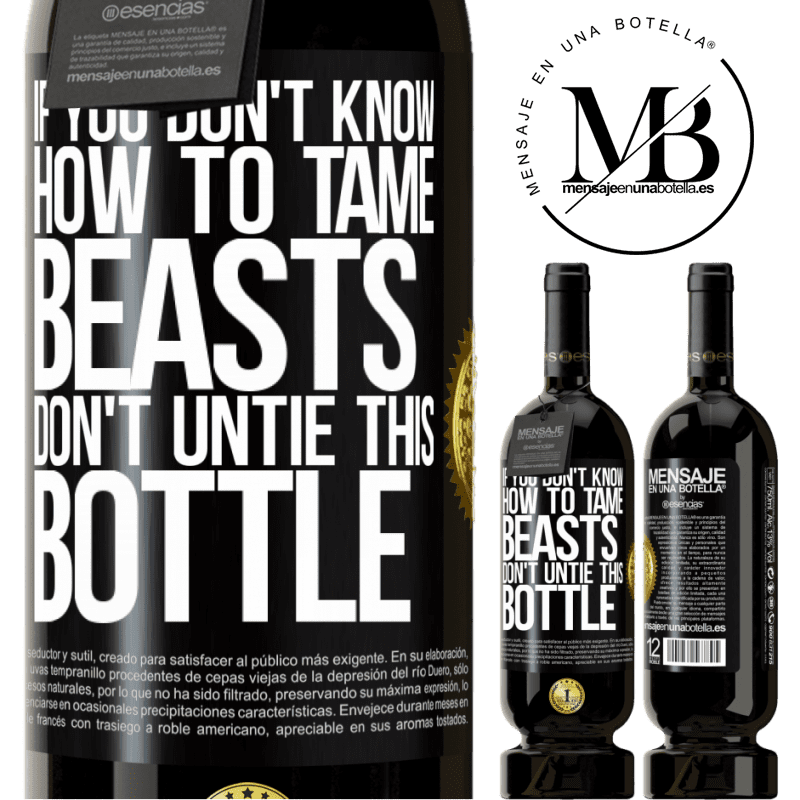 49,95 € Free Shipping | Red Wine Premium Edition MBS® Reserve If you don't know how to tame beasts don't untie this bottle Black Label. Customizable label Reserve 12 Months Harvest 2014 Tempranillo