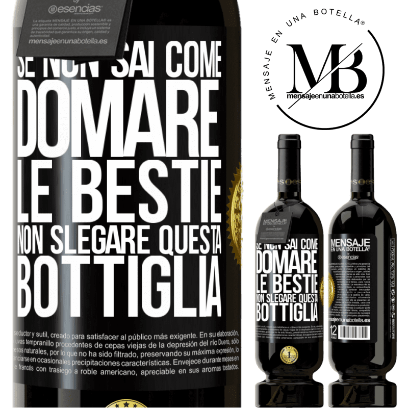 49,95 € Spedizione Gratuita | Vino rosso Edizione Premium MBS® Riserva Se non sai come domare le bestie non slegare questa bottiglia Etichetta Nera. Etichetta personalizzabile Riserva 12 Mesi Raccogliere 2016 Tempranillo