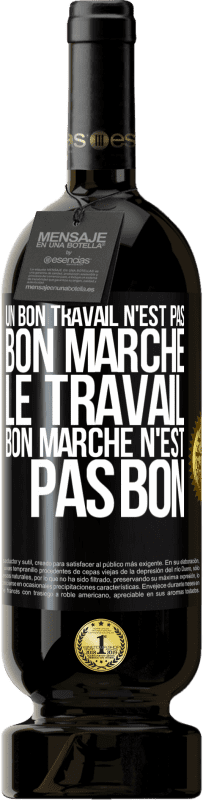 49,95 € Envoi gratuit | Vin rouge Édition Premium MBS® Réserve Un bon travail n'est pas bon marché. Le travail bon marché n'est pas bon Étiquette Noire. Étiquette personnalisable Réserve 12 Mois Récolte 2016 Tempranillo