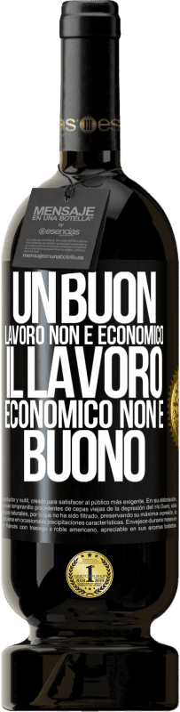 49,95 € | Vino rosso Edizione Premium MBS® Riserva Un buon lavoro non è economico. Il lavoro economico non è buono Etichetta Nera. Etichetta personalizzabile Riserva 12 Mesi Raccogliere 2015 Tempranillo