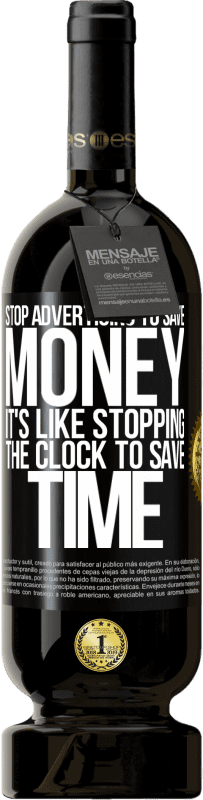 49,95 € Free Shipping | Red Wine Premium Edition MBS® Reserve Stop advertising to save money, it's like stopping the clock to save time Black Label. Customizable label Reserve 12 Months Harvest 2016 Tempranillo