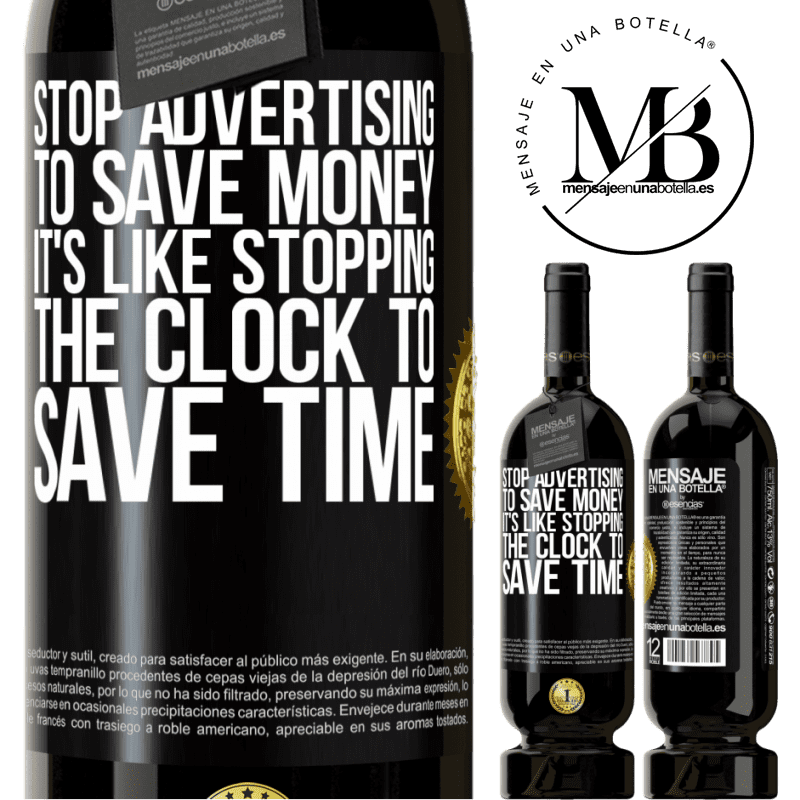 49,95 € Free Shipping | Red Wine Premium Edition MBS® Reserve Stop advertising to save money, it's like stopping the clock to save time Black Label. Customizable label Reserve 12 Months Harvest 2014 Tempranillo