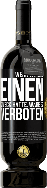 49,95 € Kostenloser Versand | Rotwein Premium Ausgabe MBS® Reserve Wenn Wählen einen Zweck hätte, wäre es verboten Schwarzes Etikett. Anpassbares Etikett Reserve 12 Monate Ernte 2015 Tempranillo