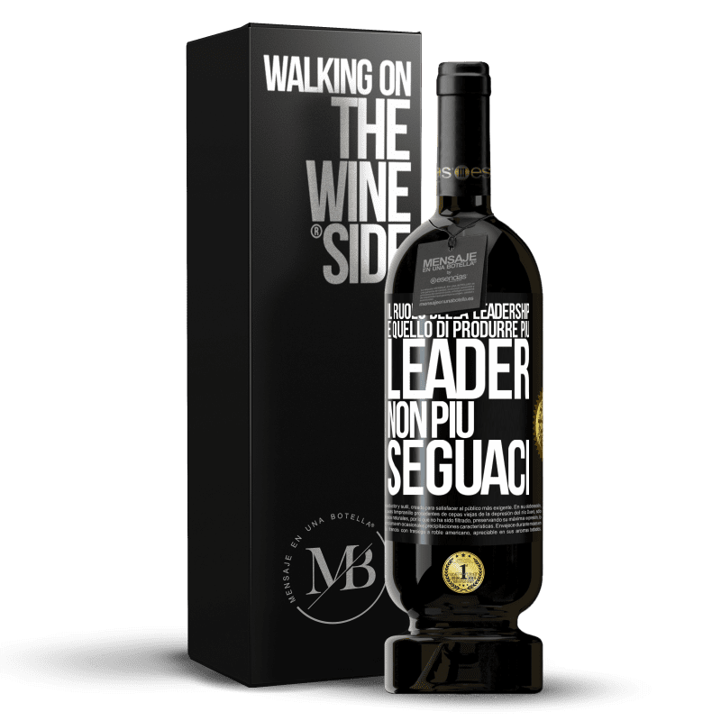 49,95 € Spedizione Gratuita | Vino rosso Edizione Premium MBS® Riserva Il ruolo della leadership è quello di produrre più leader, non più seguaci Etichetta Nera. Etichetta personalizzabile Riserva 12 Mesi Raccogliere 2015 Tempranillo