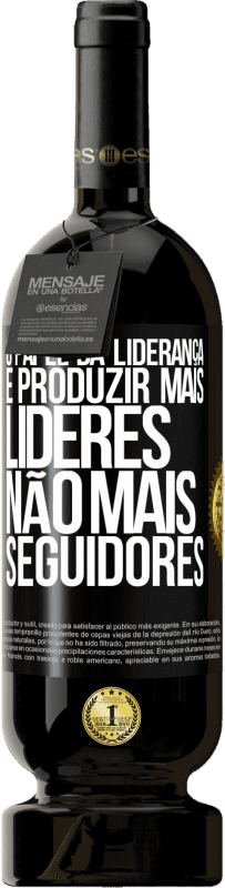 49,95 € | Vinho tinto Edição Premium MBS® Reserva O papel da liderança é produzir mais líderes, não mais seguidores Etiqueta Preta. Etiqueta personalizável Reserva 12 Meses Colheita 2015 Tempranillo