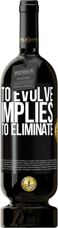 49,95 € | 红酒 高级版 MBS® 预订 进化意味着消除 黑标. 可自定义的标签 预订 12 个月 收成 2014 Tempranillo