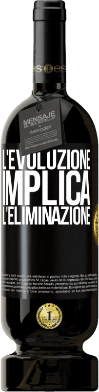 49,95 € Spedizione Gratuita | Vino rosso Edizione Premium MBS® Riserva L'evoluzione implica l'eliminazione Etichetta Nera. Etichetta personalizzabile Riserva 12 Mesi Raccogliere 2016 Tempranillo