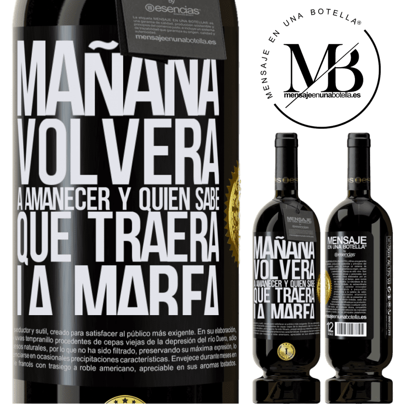 49,95 € Envío gratis | Vino Tinto Edición Premium MBS® Reserva Mañana volverá a amanecer y quién sabe qué traerá la marea Etiqueta Negra. Etiqueta personalizable Reserva 12 Meses Cosecha 2014 Tempranillo