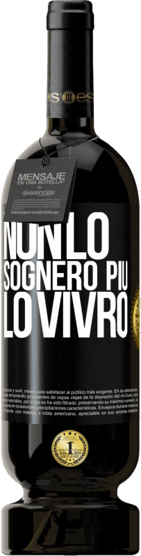 49,95 € Spedizione Gratuita | Vino rosso Edizione Premium MBS® Riserva Non lo sognerò più. Lo vivrò Etichetta Nera. Etichetta personalizzabile Riserva 12 Mesi Raccogliere 2015 Tempranillo