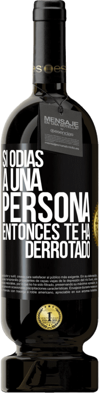 49,95 € | Vino Tinto Edición Premium MBS® Reserva Si odias a una persona, entonces te ha derrotado Etiqueta Negra. Etiqueta personalizable Reserva 12 Meses Cosecha 2014 Tempranillo