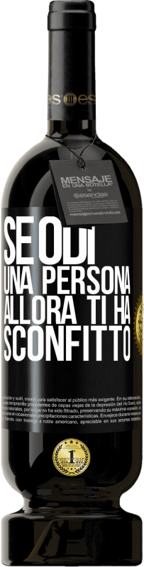 49,95 € Spedizione Gratuita | Vino rosso Edizione Premium MBS® Riserva Se odi una persona, allora ti ha sconfitto Etichetta Nera. Etichetta personalizzabile Riserva 12 Mesi Raccogliere 2016 Tempranillo