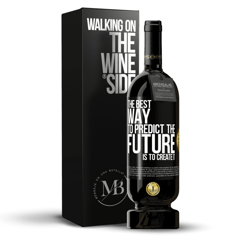 49,95 € Free Shipping | Red Wine Premium Edition MBS® Reserve The best way to predict the future is to create it Black Label. Customizable label Reserve 12 Months Harvest 2014 Tempranillo