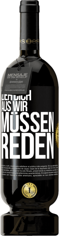 49,95 € | Rotwein Premium Ausgabe MBS® Reserve Zieh dich aus, wir müssen reden Schwarzes Etikett. Anpassbares Etikett Reserve 12 Monate Ernte 2015 Tempranillo