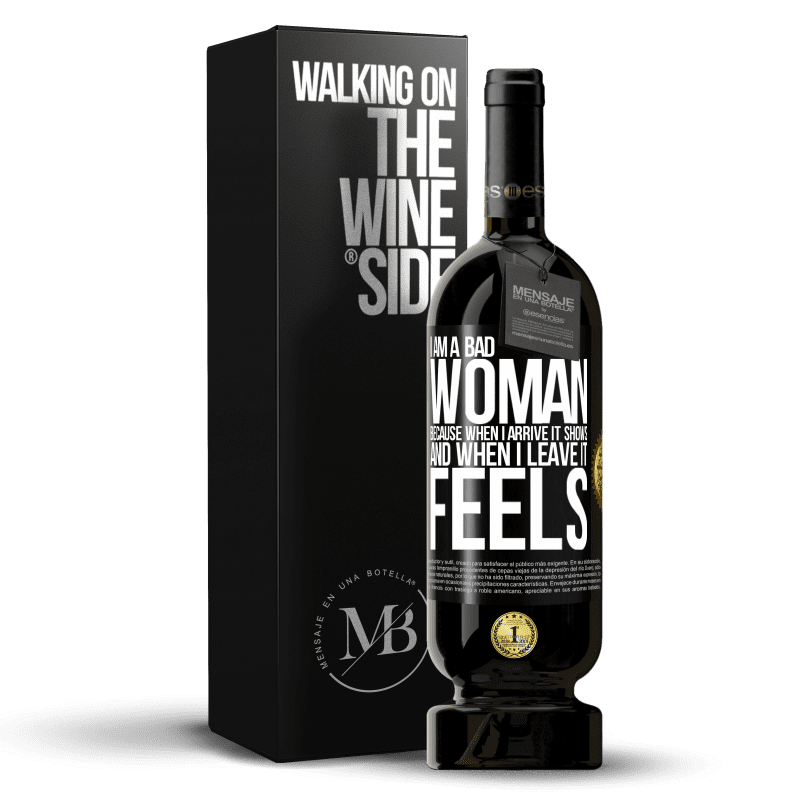 49,95 € Free Shipping | Red Wine Premium Edition MBS® Reserve I am a bad woman, because when I arrive it shows, and when I leave it feels Black Label. Customizable label Reserve 12 Months Harvest 2014 Tempranillo