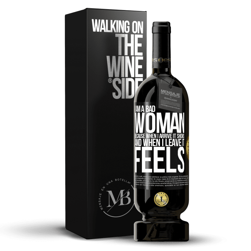 49,95 € Free Shipping | Red Wine Premium Edition MBS® Reserve I am a bad woman, because when I arrive it shows, and when I leave it feels Black Label. Customizable label Reserve 12 Months Harvest 2015 Tempranillo