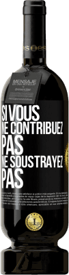 Envoi gratuit | Vin rouge Édition Premium MBS® Réserve Si vous ne contribuez pas, ne soustrayez pas Étiquette Noire. Étiquette personnalisable Réserve 12 Mois Récolte 2015 Tempranillo