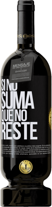 49,95 € | Vino Tinto Edición Premium MBS® Reserva Si no suma, que no reste Etiqueta Negra. Etiqueta personalizable Reserva 12 Meses Cosecha 2015 Tempranillo