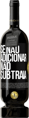 Envio grátis | Vinho tinto Edição Premium MBS® Reserva Se não adicionar, não subtraia Etiqueta Preta. Etiqueta personalizável Reserva 12 Meses Colheita 2016 Tempranillo