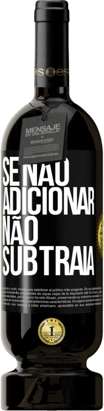 49,95 € | Vinho tinto Edição Premium MBS® Reserva Se não adicionar, não subtraia Etiqueta Preta. Etiqueta personalizável Reserva 12 Meses Colheita 2015 Tempranillo