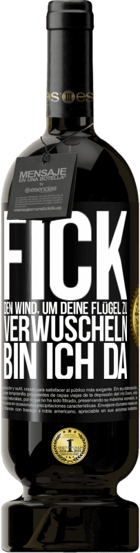 «Fick den Wind, um deine Flügel zu verwuscheln, bin ich da» Premium Ausgabe MBS® Reserve
