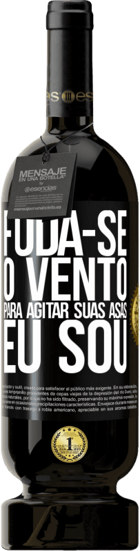 49,95 € | Vinho tinto Edição Premium MBS® Reserva Foda-se o vento, para agitar suas asas, eu sou Etiqueta Preta. Etiqueta personalizável Reserva 12 Meses Colheita 2016 Tempranillo