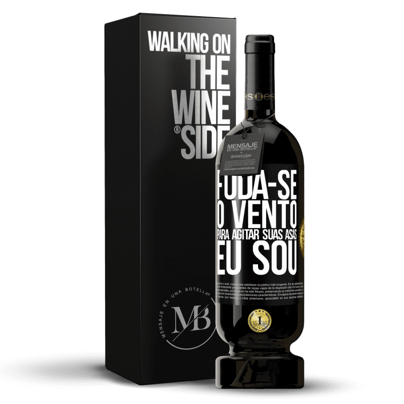 49,95 € Envio grátis | Vinho tinto Edição Premium MBS® Reserva Foda-se o vento, para agitar suas asas, eu sou Etiqueta Preta. Etiqueta personalizável Reserva 12 Meses Colheita 2016 Tempranillo