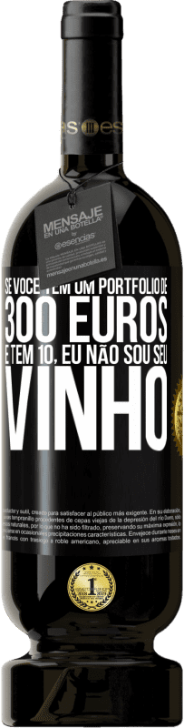 49,95 € Envio grátis | Vinho tinto Edição Premium MBS® Reserva Se você tem um portfólio de 300 euros e tem 10, eu não sou seu vinho Etiqueta Preta. Etiqueta personalizável Reserva 12 Meses Colheita 2016 Tempranillo