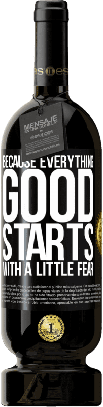 49,95 € Бесплатная доставка | Красное вино Premium Edition MBS® Бронировать Потому что все хорошее начинается с небольшого страха Черная метка. Настраиваемая этикетка Бронировать 12 Месяцы Урожай 2016 Tempranillo