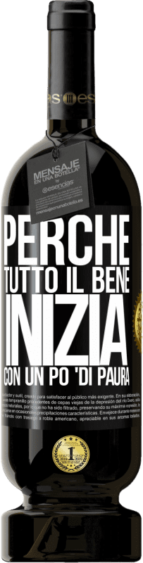 Spedizione Gratuita | Vino rosso Edizione Premium MBS® Riserva Perché tutto il bene inizia con un po 'di paura Etichetta Nera. Etichetta personalizzabile Riserva 12 Mesi Raccogliere 2014 Tempranillo