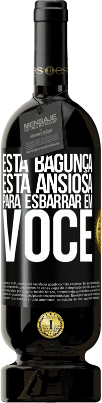 49,95 € Envio grátis | Vinho tinto Edição Premium MBS® Reserva Esta bagunça está ansiosa para esbarrar em você Etiqueta Preta. Etiqueta personalizável Reserva 12 Meses Colheita 2016 Tempranillo