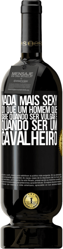 49,95 € | Vinho tinto Edição Premium MBS® Reserva Nada mais sexy do que um homem que sabe quando ser vulgar e quando ser um cavalheiro Etiqueta Preta. Etiqueta personalizável Reserva 12 Meses Colheita 2015 Tempranillo