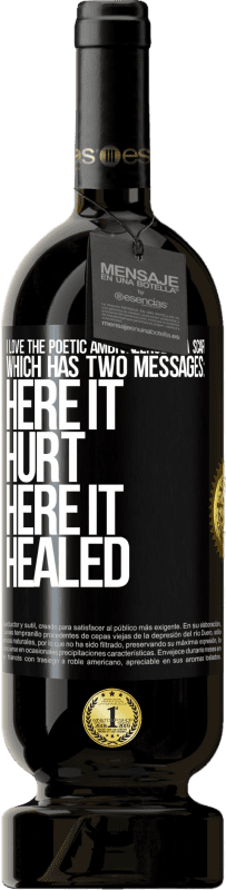 49,95 € | Red Wine Premium Edition MBS® Reserve I love the poetic ambivalence of a scar, which has two messages: here it hurt, here it healed Black Label. Customizable label Reserve 12 Months Harvest 2016 Tempranillo