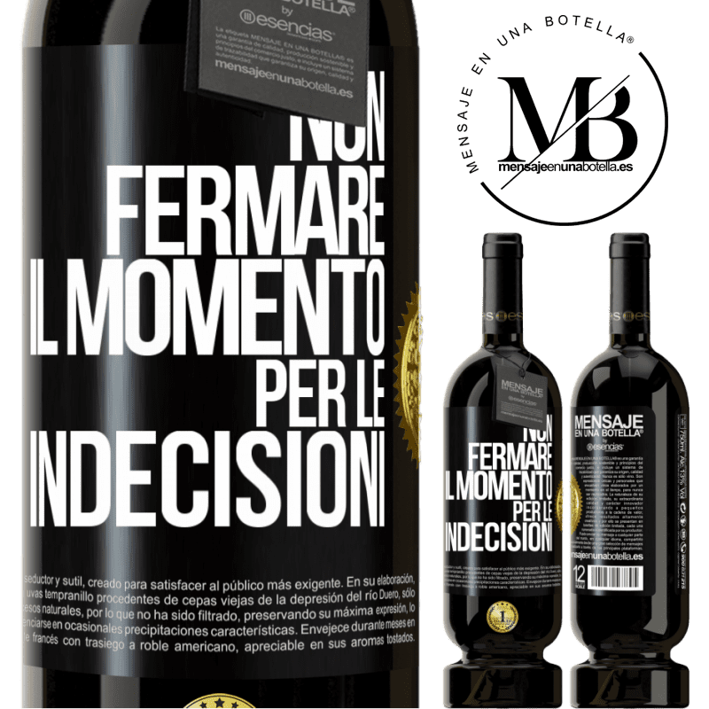 49,95 € Spedizione Gratuita | Vino rosso Edizione Premium MBS® Riserva Non fermare il momento per le indecisioni Etichetta Nera. Etichetta personalizzabile Riserva 12 Mesi Raccogliere 2014 Tempranillo