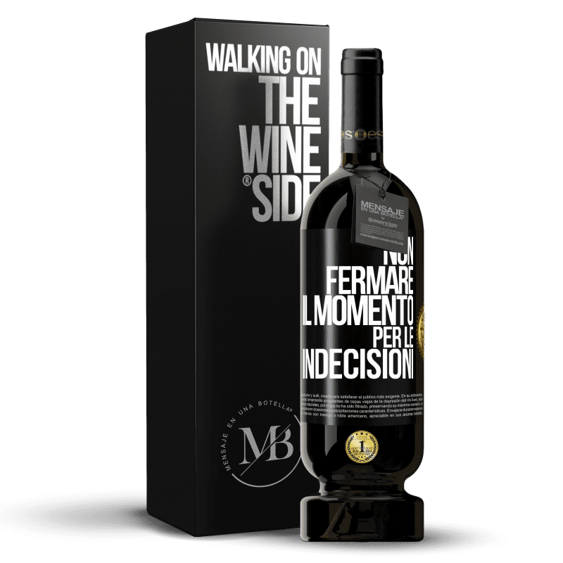 49,95 € Spedizione Gratuita | Vino rosso Edizione Premium MBS® Riserva Non fermare il momento per le indecisioni Etichetta Nera. Etichetta personalizzabile Riserva 12 Mesi Raccogliere 2015 Tempranillo