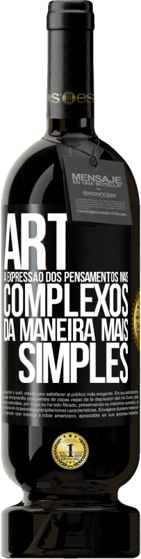 49,95 € | Vinho tinto Edição Premium MBS® Reserva ART A expressão dos pensamentos mais complexos da maneira mais simples Etiqueta Preta. Etiqueta personalizável Reserva 12 Meses Colheita 2015 Tempranillo