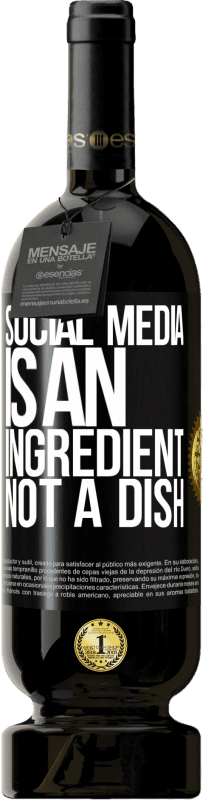 «Social media is an ingredient, not a dish» Premium Edition MBS® Reserve