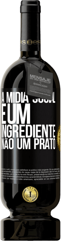 49,95 € | Vinho tinto Edição Premium MBS® Reserva A mídia social é um ingrediente, não um prato Etiqueta Preta. Etiqueta personalizável Reserva 12 Meses Colheita 2015 Tempranillo