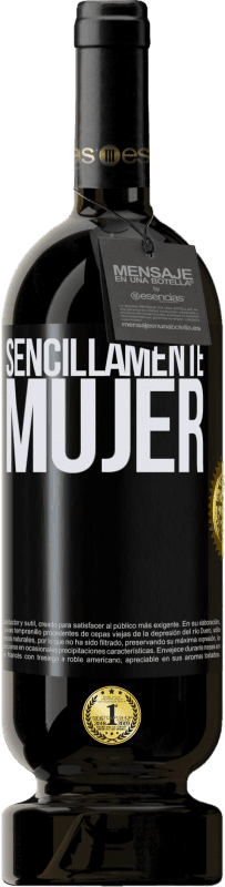 49,95 € Envío gratis | Vino Tinto Edición Premium MBS® Reserva Sencillamente mujer Etiqueta Negra. Etiqueta personalizable Reserva 12 Meses Cosecha 2016 Tempranillo