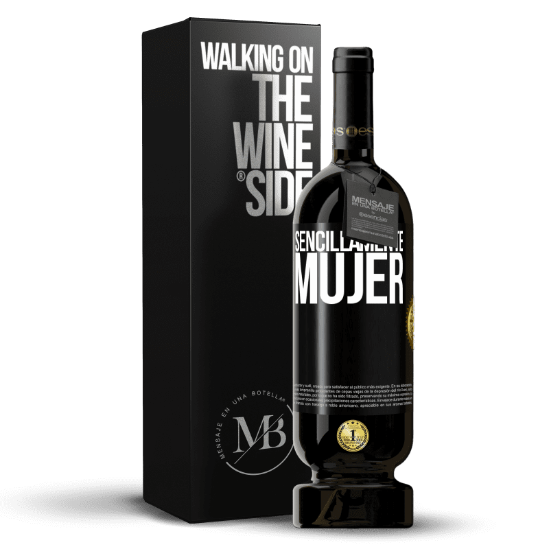 49,95 € Envío gratis | Vino Tinto Edición Premium MBS® Reserva Sencillamente mujer Etiqueta Negra. Etiqueta personalizable Reserva 12 Meses Cosecha 2015 Tempranillo