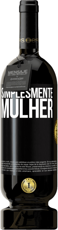 49,95 € Envio grátis | Vinho tinto Edição Premium MBS® Reserva Simplesmente mulher Etiqueta Preta. Etiqueta personalizável Reserva 12 Meses Colheita 2015 Tempranillo