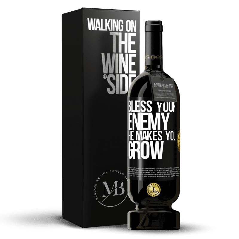 49,95 € Free Shipping | Red Wine Premium Edition MBS® Reserve Bless your enemy. He makes you grow Black Label. Customizable label Reserve 12 Months Harvest 2014 Tempranillo